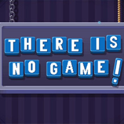 THERE IS NO GAME